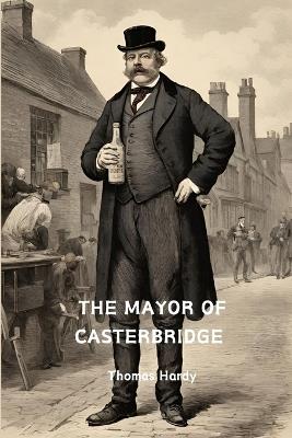 The Mayor of Casterbridge (Annotated) - Thomas Hardy - cover