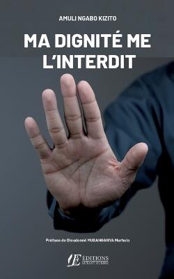 Ma dignité me l'interdit - Ngabo Kizito Amuli - cover