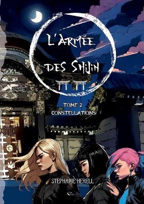 L'armée des Shijin: Tome 2: Constellations - Stéphanie Herell - cover