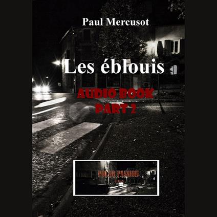 Les éblouis (part 2)