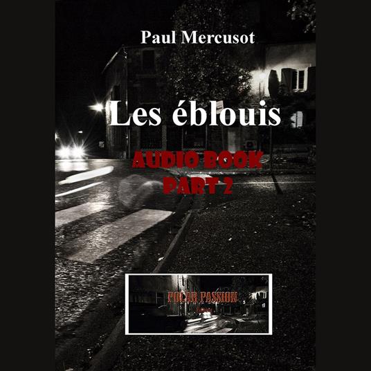 Les éblouis (part 2)