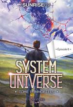 System Universe - Tome 1 : Immortels - Episode 6 : une aventure de LitRPG. Série de science-fiction et fantasy best-seller, Livre nouveauté 2025