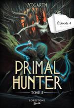 Primal Hunter - Tome 2 Episode 4