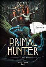 Primal Hunter - Tome 2 Episode 9