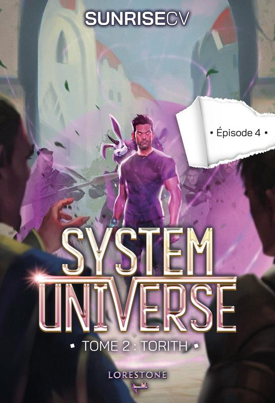 System Universe - Tome 2 : Torith - Episode 4