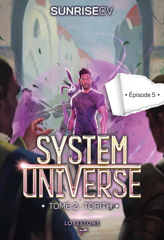 System Universe - Tome 2 : Torith - Episode 5