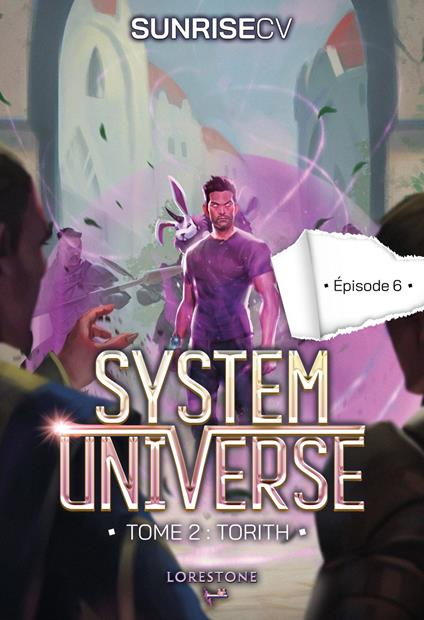 System Universe - Tome 2 : Torith - Episode 6