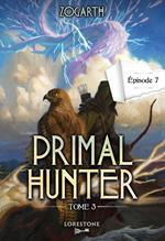 Primal Hunter - Tome 3 Episode 7