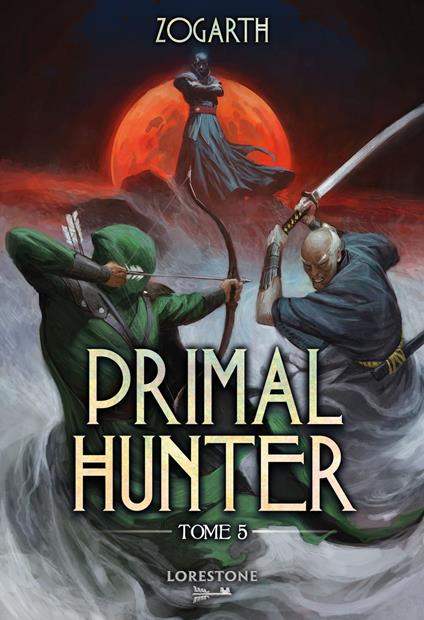 Primal Hunter - Tome 5