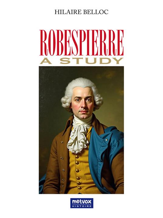 Robespierre, a Study