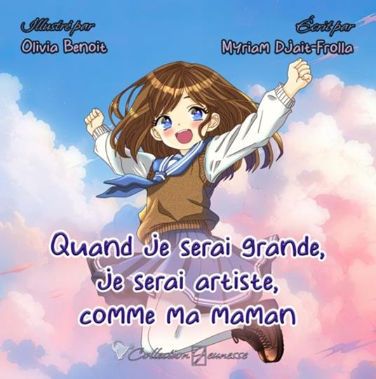 Quand je serai grande, je serai artiste, comme ma maman - Myriam Djait-Frolla,Olivia Benoit - ebook