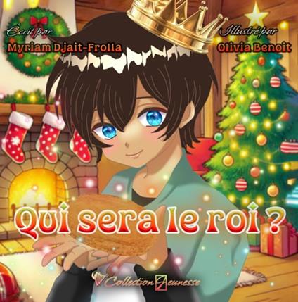 Qui sera le roi ? - Myriam Djait-Frolla,Olivia Benoit - ebook