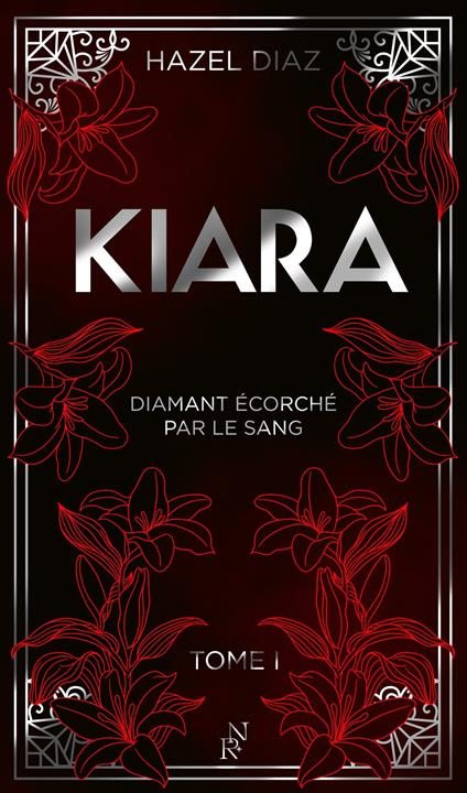 Kiara, diamant écorché par le sang - Tome 1 - édition Collector - Hazel Diaz - ebook
