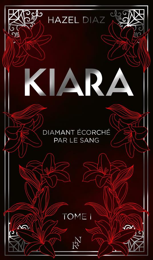Kiara, diamant écorché par le sang - Tome 1 - édition Collector - Hazel Diaz - ebook