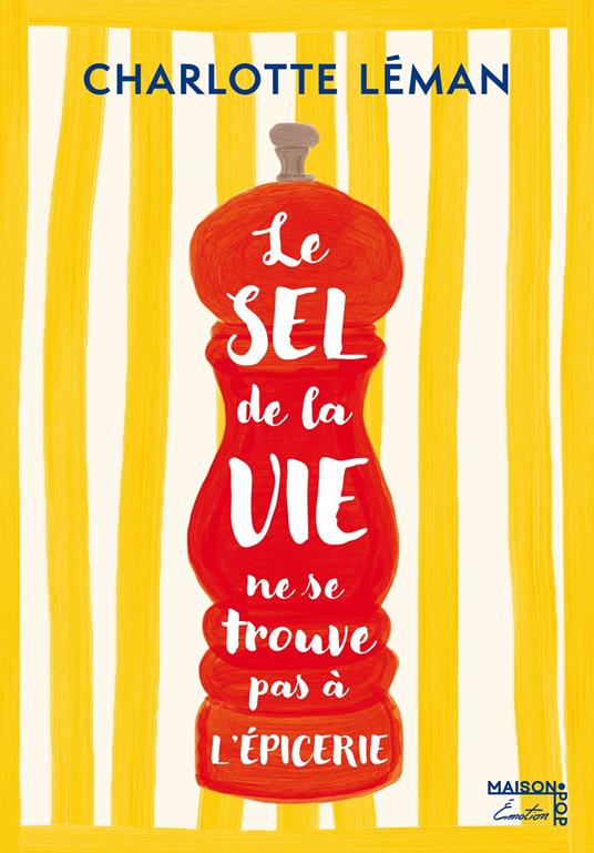 Le sel de la vie ne se trouve pas à l'épicerie