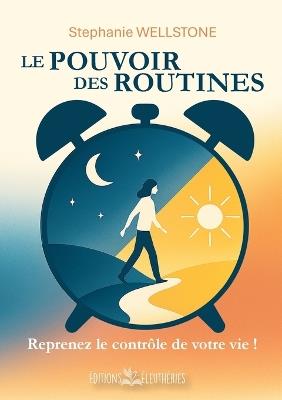 Le Pouvoir des routines: Reprenez le contrôle de votre vie ! - Stephanie Wellstone - cover