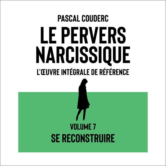 Le pervers narcissique L'œuvre intégrale de référence
