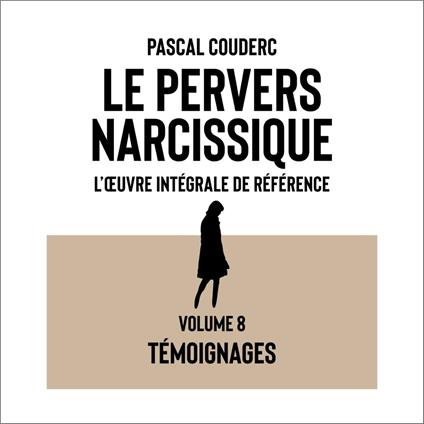 Le pervers narcissique L'œuvre intégrale de référence