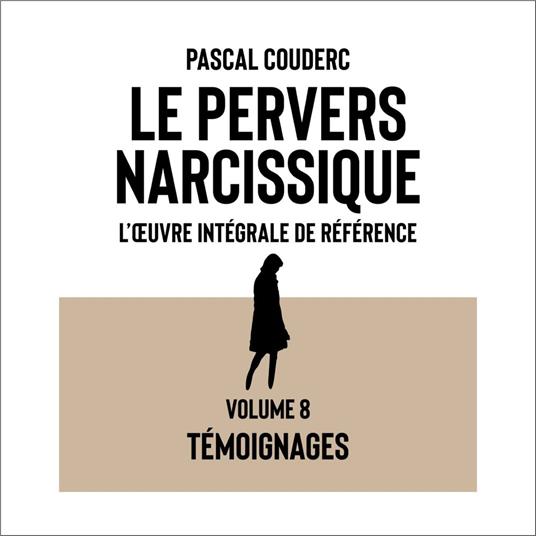 Le pervers narcissique L'œuvre intégrale de référence