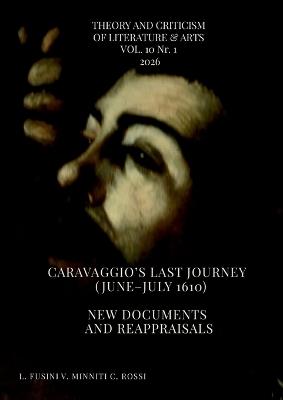 Caravaggio's Last Journey (June-July 1610): New Documents and Reappraisals - Carla Rossi,Vittoria Minniti,Lorenzo Fusini - cover