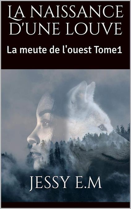 La naissance d'une louve - Jessy E.M - ebook