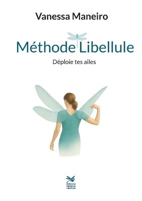 Méthode Libellule: Déploie tes ailes - Vanessa Maneiro - cover
