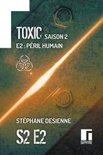 Toxic Saison 2 Épisode 2