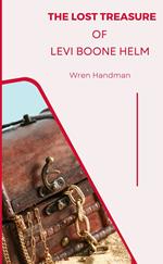 The lost treasure of Levi Boone Helm
