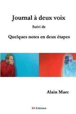 Journal ^ deux voix suivi de quelques notes en deux Ztapes - Alain Marc - cover