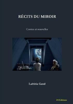 Recits du miroir - Laetitia Gand - cover