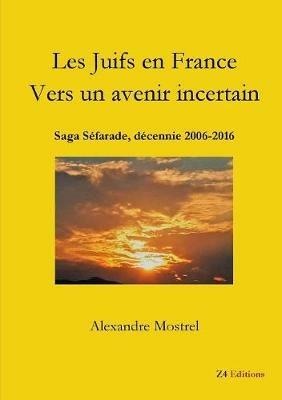 Les Juifs en France Vers un avenir incertain - Alexandre Mostrel - cover