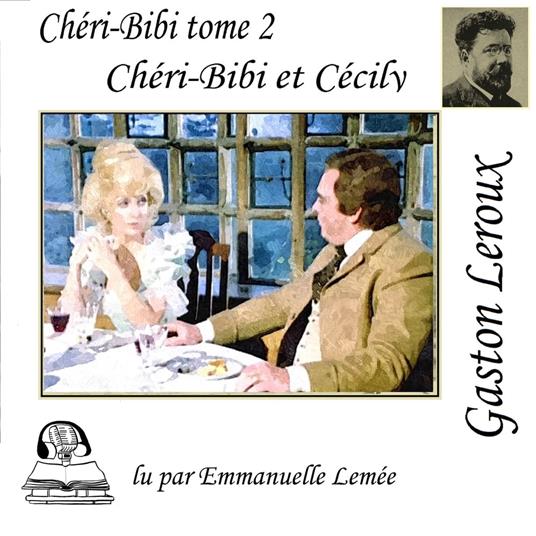 Chéri-Bibi - Chéri-Bibi et Cécily