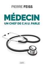 Médecin - Un chef de C.H.U. parle