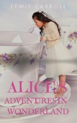 Alice's Adventures in Wonderland: a 1865 novel by English author Lewis Carroll (aka Charles Dodgson) telling of a young girl named Alice, who falls through a rabbit hole into a subterranean fantasy world populated by peculiar, anthropomorphic creatures. - Lewis Carroll - cover