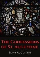 The Confessions of St. Augustine: An autobiographical work by Bishop Saint Augustine of Hippo outlining Saint Augustine's sinful youth and his conversion to Christianity.