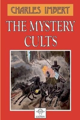 The Mystery Cults - Charles Imbert - cover