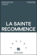 La Sainte Recommence