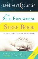 The Self Empowering Sleep Book: A Decisive Method to End Insomnia and Help Improve Sleep Hygiene.