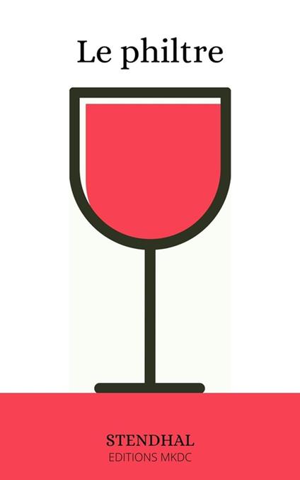Le philtre - Stendhal Stendhal - ebook