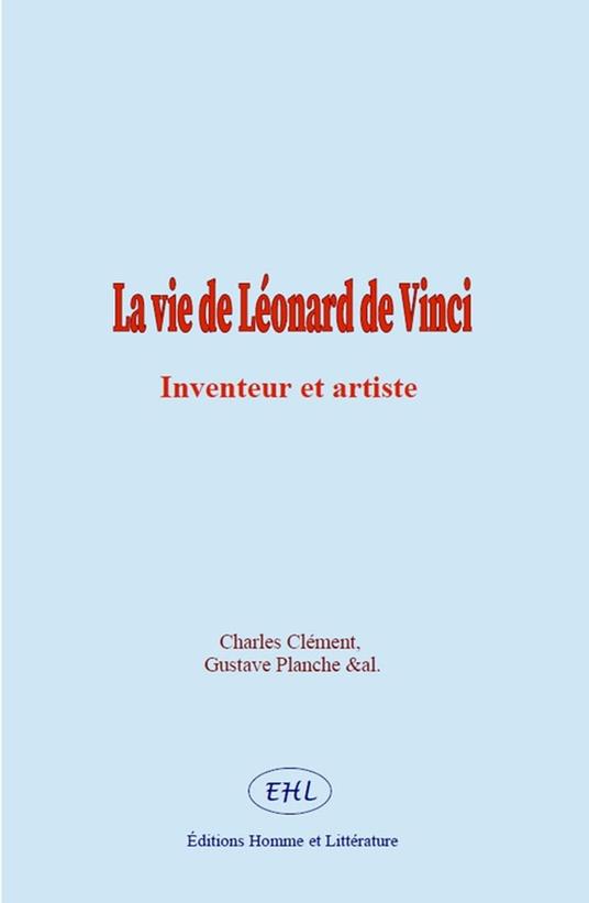 La vie de Léonard de Vinci
