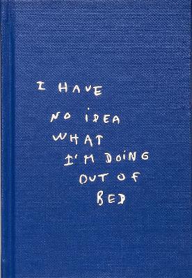 I Have No Idea What I'm Doing Out Of Bed - cover