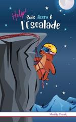 Help ! Suis Accro ? l'Escalade: Enfant 8 ? 12 ans. Livre humour avec th?mes d'animaux et montagne.