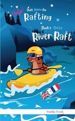 Dude's Gotta River Raft / Help ! Suis Accro Au Rafting: Livre anglais-français pour enfants 8 ans +