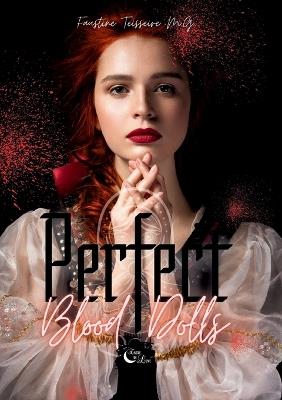 Perfect Blood Dolls: Tome 1 - Faustine Teisseire M G - cover