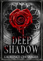 Deep Shadow