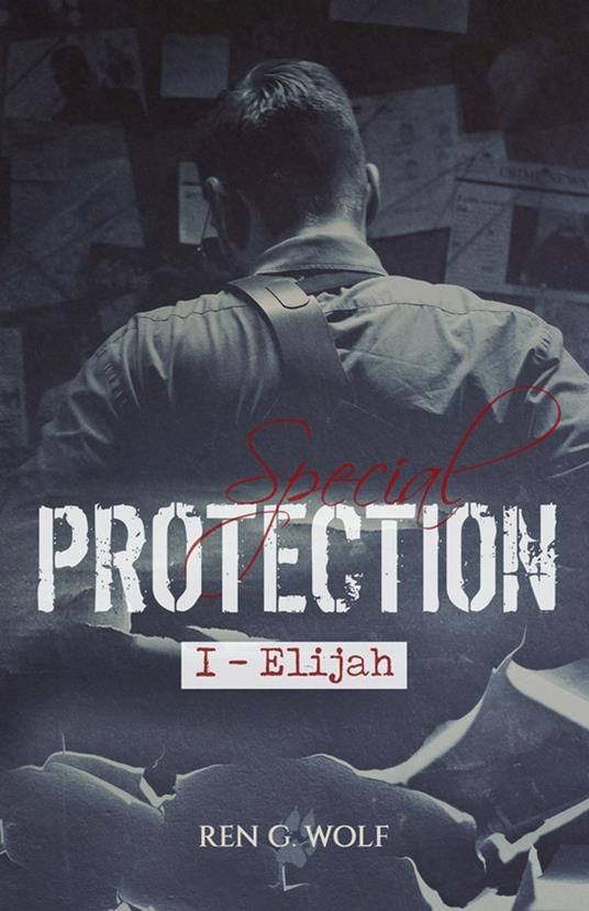 Special Protection, tome I : Elijah