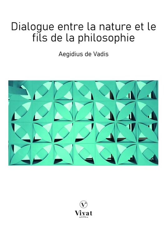 Dialogue entre la nature et le fils de la philosophie - Aegidius de Vadis - ebook