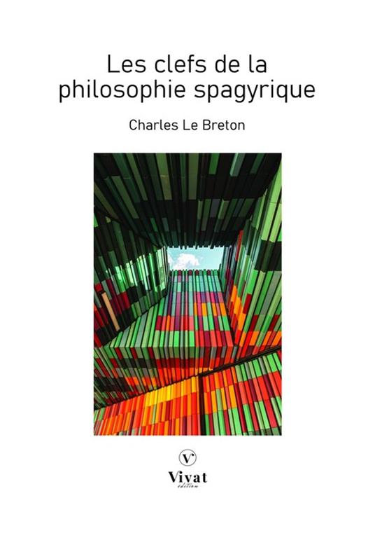 Les clefs de la philosophie spagyrique - Charles Le Breton - ebook