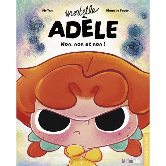 Mortelle Adèle - Non, non et non ! - Mr Tan,Diane Le Feyer - ebook