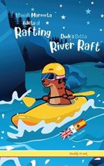 Dude's Gotta River Raft / Magali Marmota Adicta Al Rafting: Libro inglés-español para niños de 8 años +